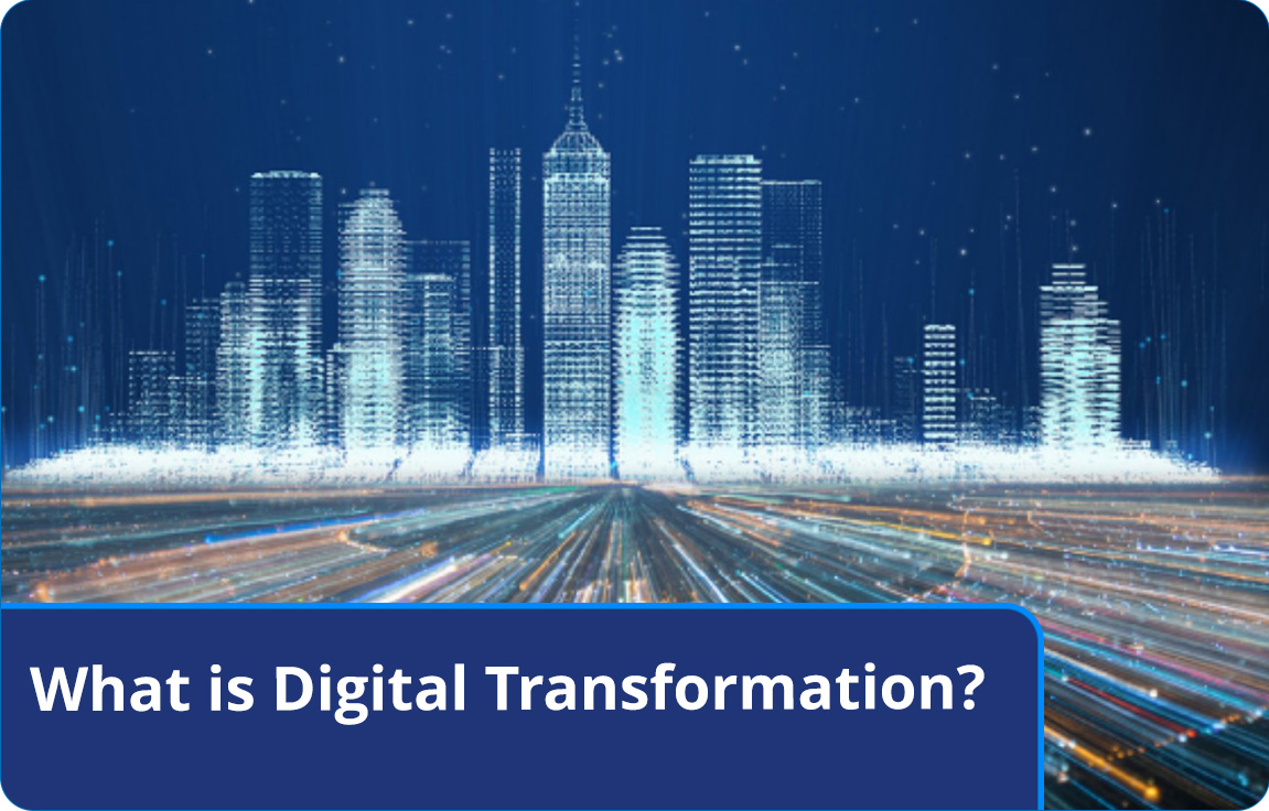 What is Digital Transformation?