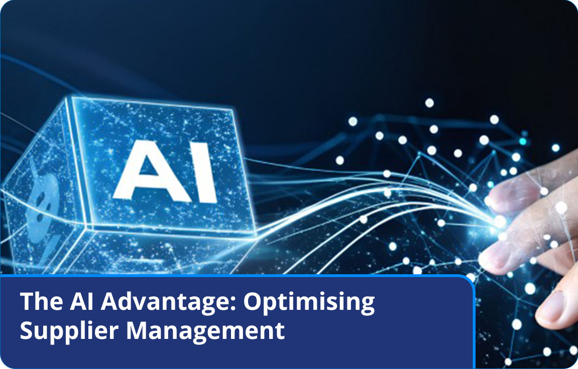 The AI Advantage Optimising Supplier Management